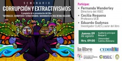 Seminario Corrupción y Extractivismos