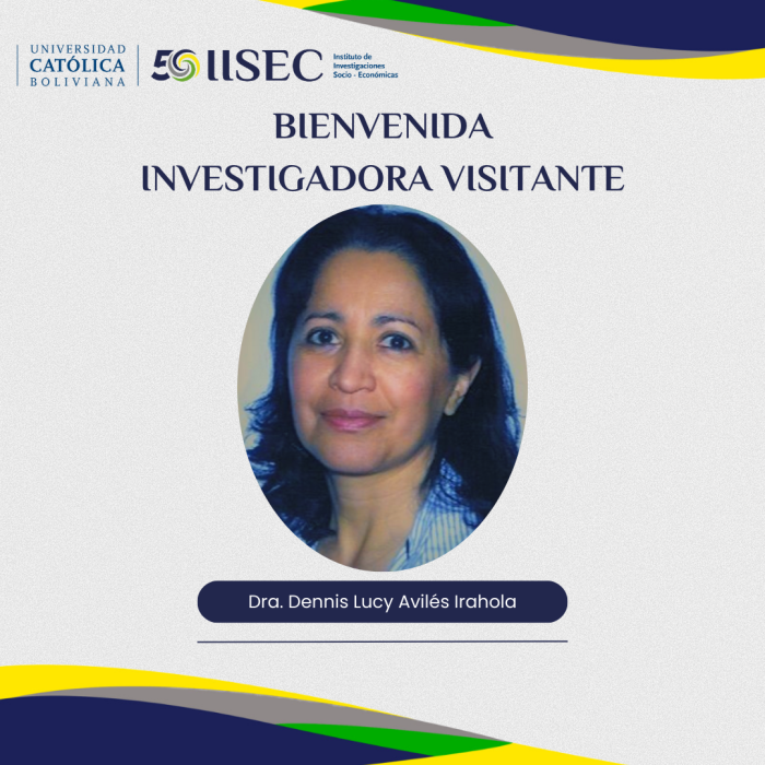 El IISEC da la bienvenida a Dennis Avilés Irahola, Investigadora Visitante