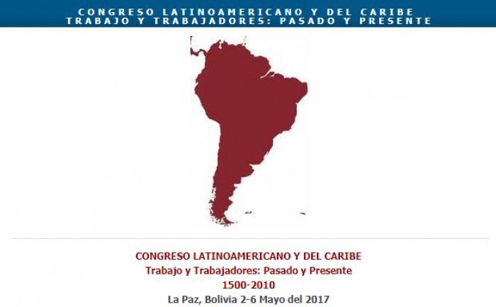 Congreso Latinoamericano y del Carible. Trabajo y Trabajadores: Pasado, Presente y Futuro