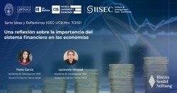 Serie Ideas y Reflexiones IISEC-UCB Nro. 7/2021 Una reflexión sobre la importancia del sistema financiero en las economías