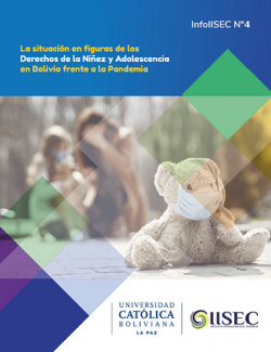 InfoIISEC No. 4 La situación de los Derechos de la Niñez y Adolescencia en Bolivia frente a la Pandemia