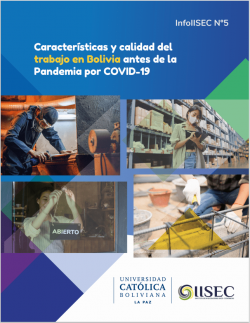 InfoIISEC No. 5 Características y calidad del trabajo en Bolivia antes de la pandemia por COVID-19