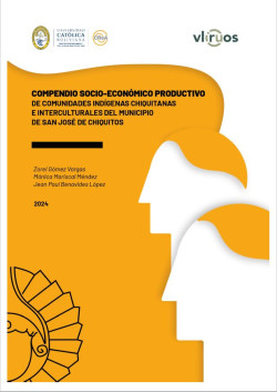COMPENDIO SOCIO-ECONÓMICO PRODUCTIVO DE COMUNIDADES INDÍGENAS CHIQUITANAS E INTERCULTURALES DEL MUNICIPIO DE SAN JOSÉ DE CHIQUITOS