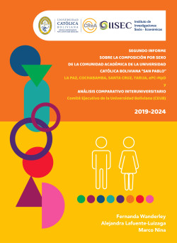 Segundo informe sobre la composición por sexo de la comunidad académica de la Universidad Católica Boliviana “San Pablo” La Paz, Cochabamba, Santa Cruz, Tarija, ePC-MpD y Análisis comparativo interuniversitario Comité Ejecutivo de la Universidad Boliviana