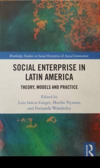 Social Enterprise in Latin America Theory, Models and Practice