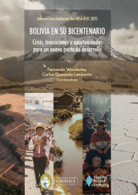 Informe Socio Ambiental OBSA - IISEC 2025 - Bolivia en su Bicentenario: Crisis, transiciones y oportunidades para un nuevo pacto de desarrollo