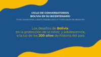 Conversatorio: Los desafíos de Bolivia en la protección de la niñez y adolescencia a 200 años de historia